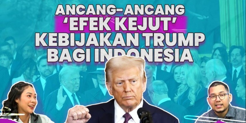 Ancang-ancang Kebijakan Trump: Dampaknya Terhadap Indonesia dan Sektor yang Terpengaruh